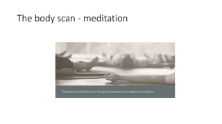 The body scan - meditation
 