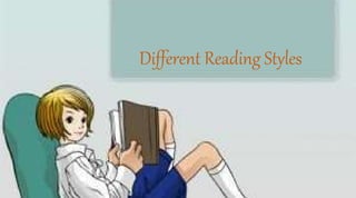 Different Reading Styles
 