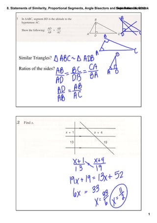 8. Statements of Similarity, Proportional Segments, Angle Bisectors and Side Ratios.notebook
                                                                        September 06, 2012




       Similar Triangles?

       Ratios of the sides?




                                                                                           1
 