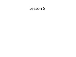 Lesson 8
 