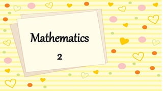 Mathematics
2
 