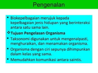 Pengenalan

 Biokepelbagaian merujuk kepada
  kepelbagaian jenis hidupan yang berinteraksi
  antara satu sama lain.
Tuju...