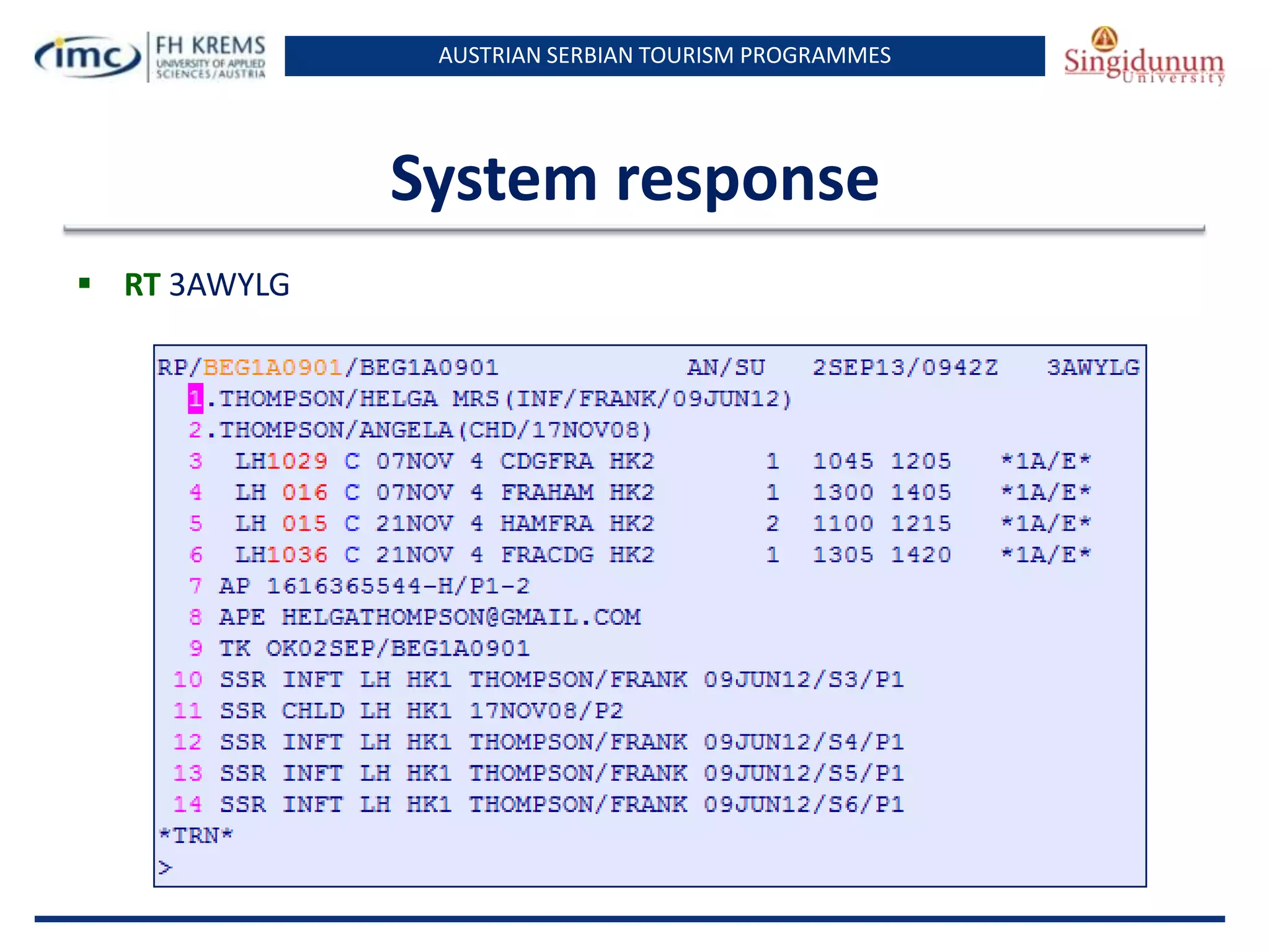 AUSTRIAN SERBIAN TOURISM PROGRAMMES
System response
 RT 3AWYLG
 