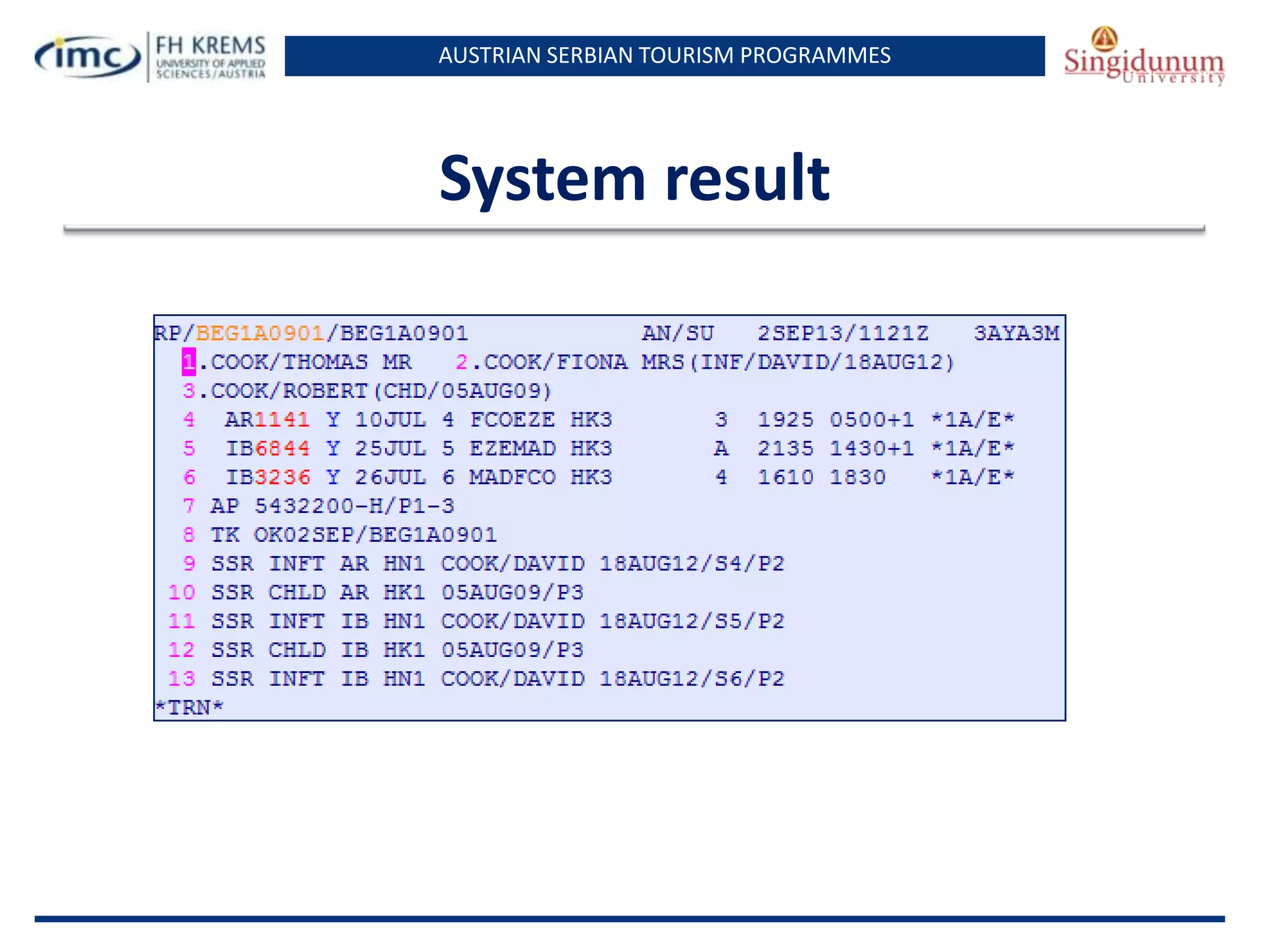 AUSTRIAN SERBIAN TOURISM PROGRAMMES
System result
 