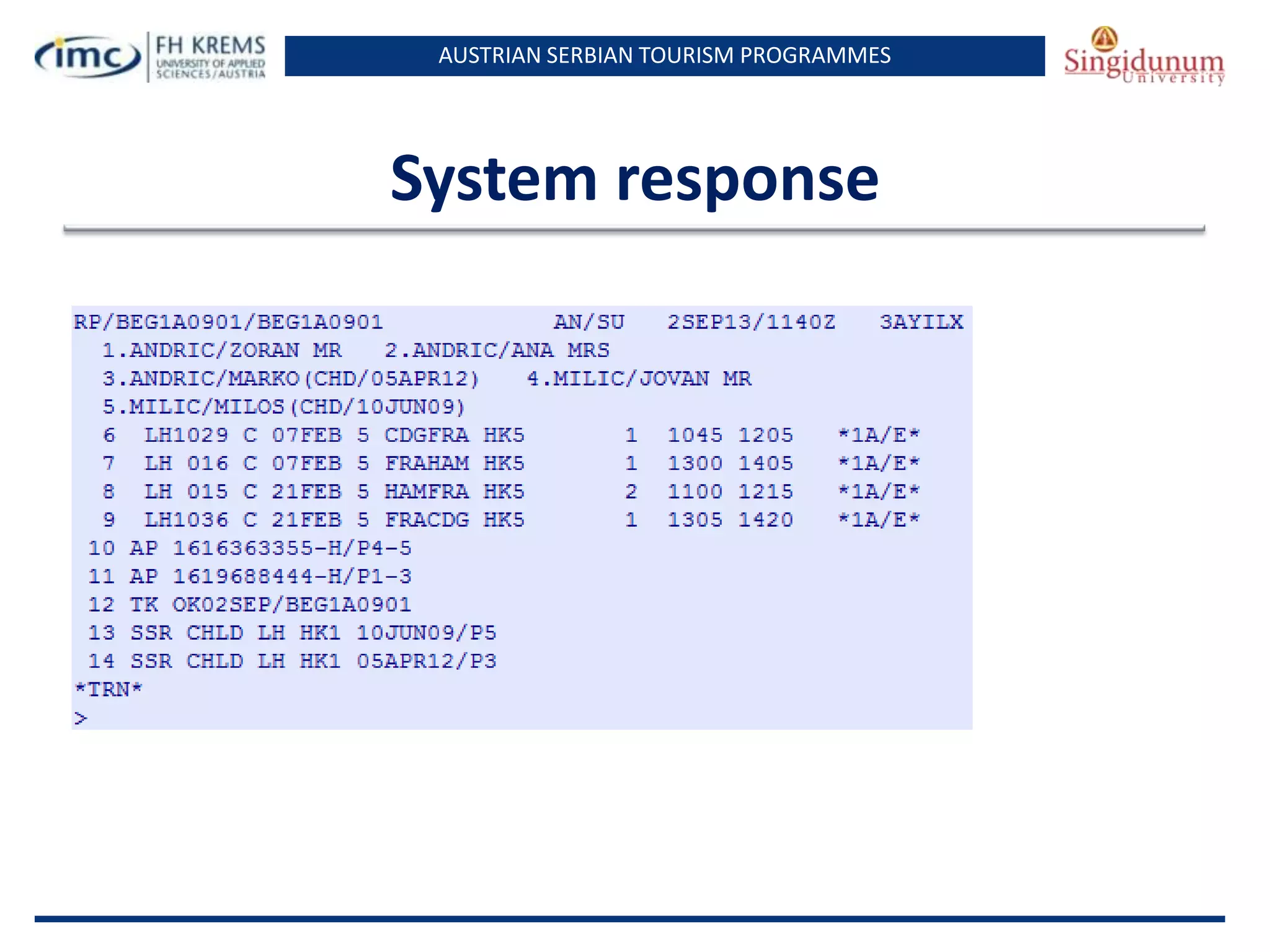 AUSTRIAN SERBIAN TOURISM PROGRAMMES
System response
 