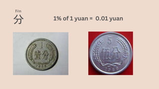 Fēn
分 1% of 1 yuan = 0.01 yuan
 