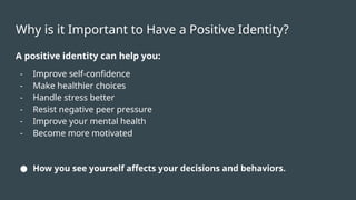Developing a Positive Identity: Building Confidence and Self-Esteem | PPTX