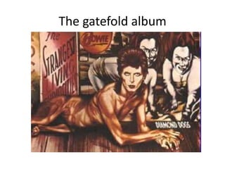 The gatefold album
 