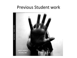 Previous Student work
 