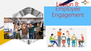 HR
FUNCTIONS/PLANING
Lesson 8:
Employee
Engagement
 