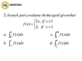 








5
10
1
1
0
.
2
1
1
1
)(.)(.
)()(.
1,2
1,2
)(
int,.2
dxxfddxxfb
dxxfcdxxfa
xif
xifx
xf
thatgivenegraltheevaluateparteachIn
EXERCISES
 