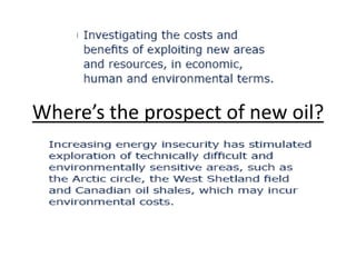 Where’s the prospect of new oil? 