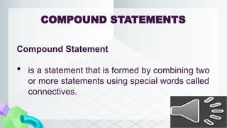 Compound Statement Types On Math LESSON 9 & 10 - LOGIC STATEMENTS, CONNCETIVES, QUANTIFIERS, AND TRUTH ...