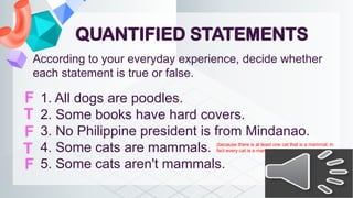 Quantification Statement LESSON 9 & 10 - LOGIC STATEMENTS, CONNCETIVES, QUANTIFIERS, AND TRUTH ...