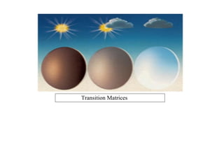 Transition Matrices
 