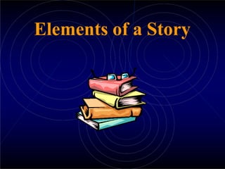Elements of a Story
 