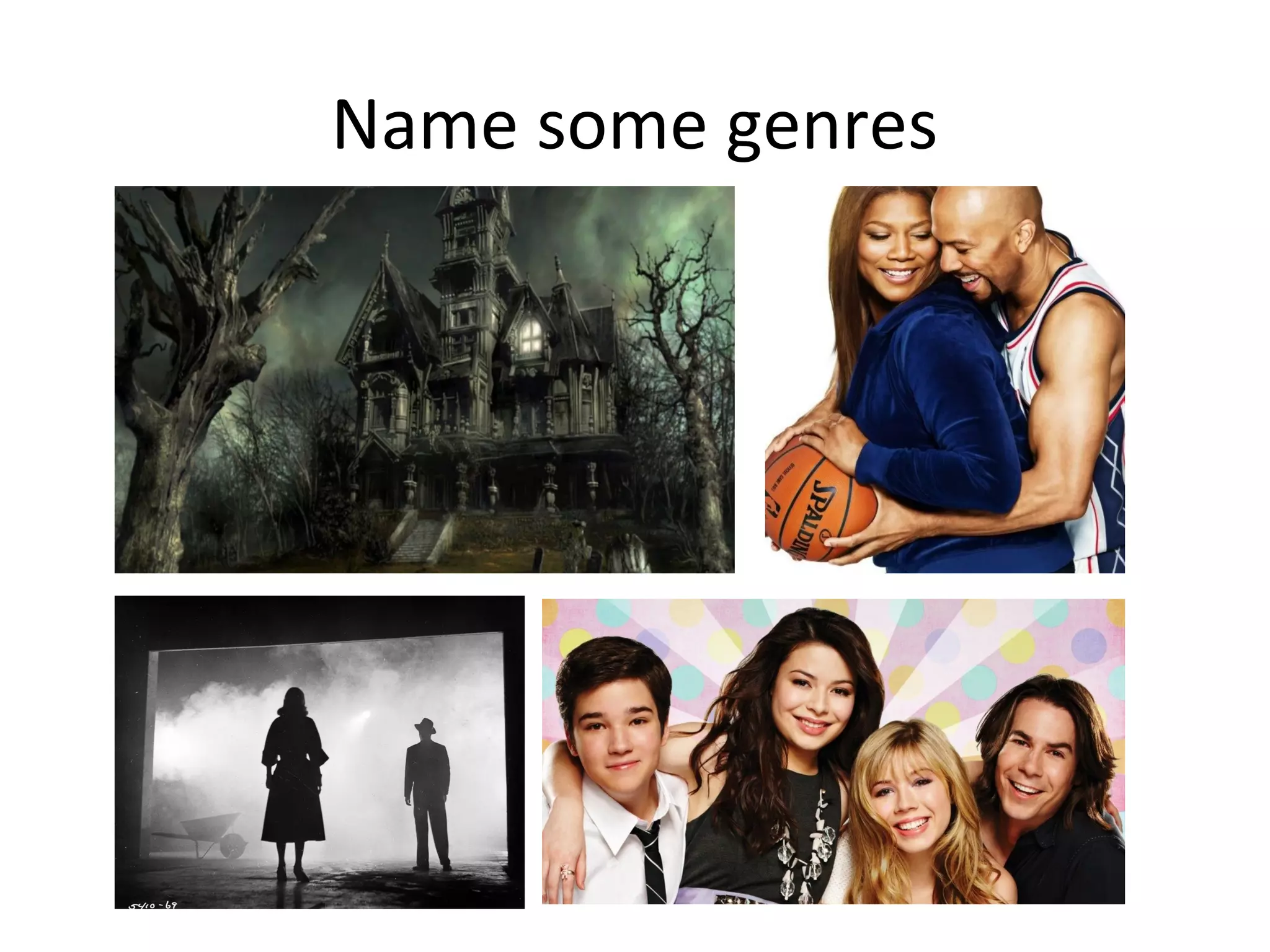Name some genres
 