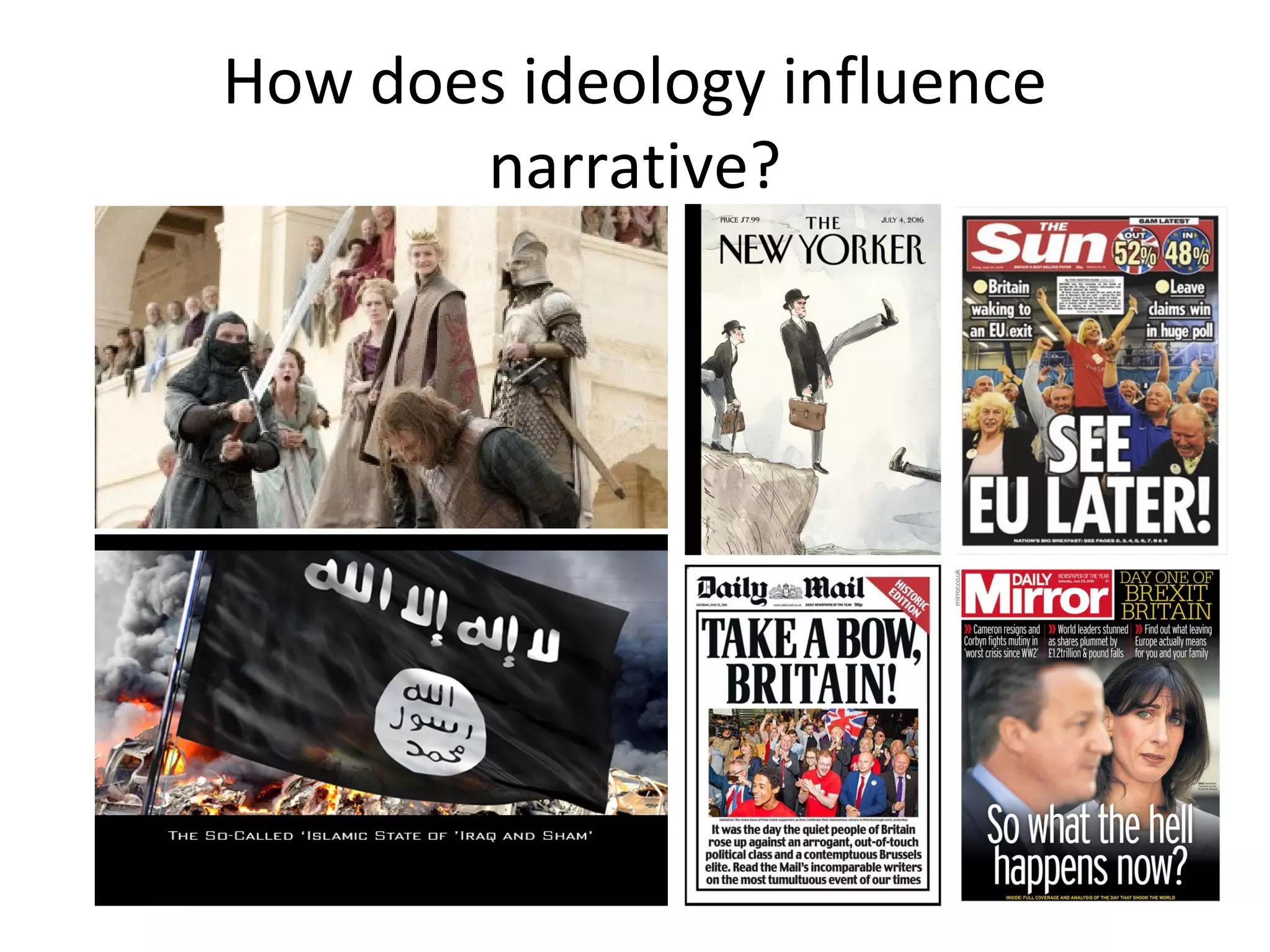 How does ideology influence
narrative?
 