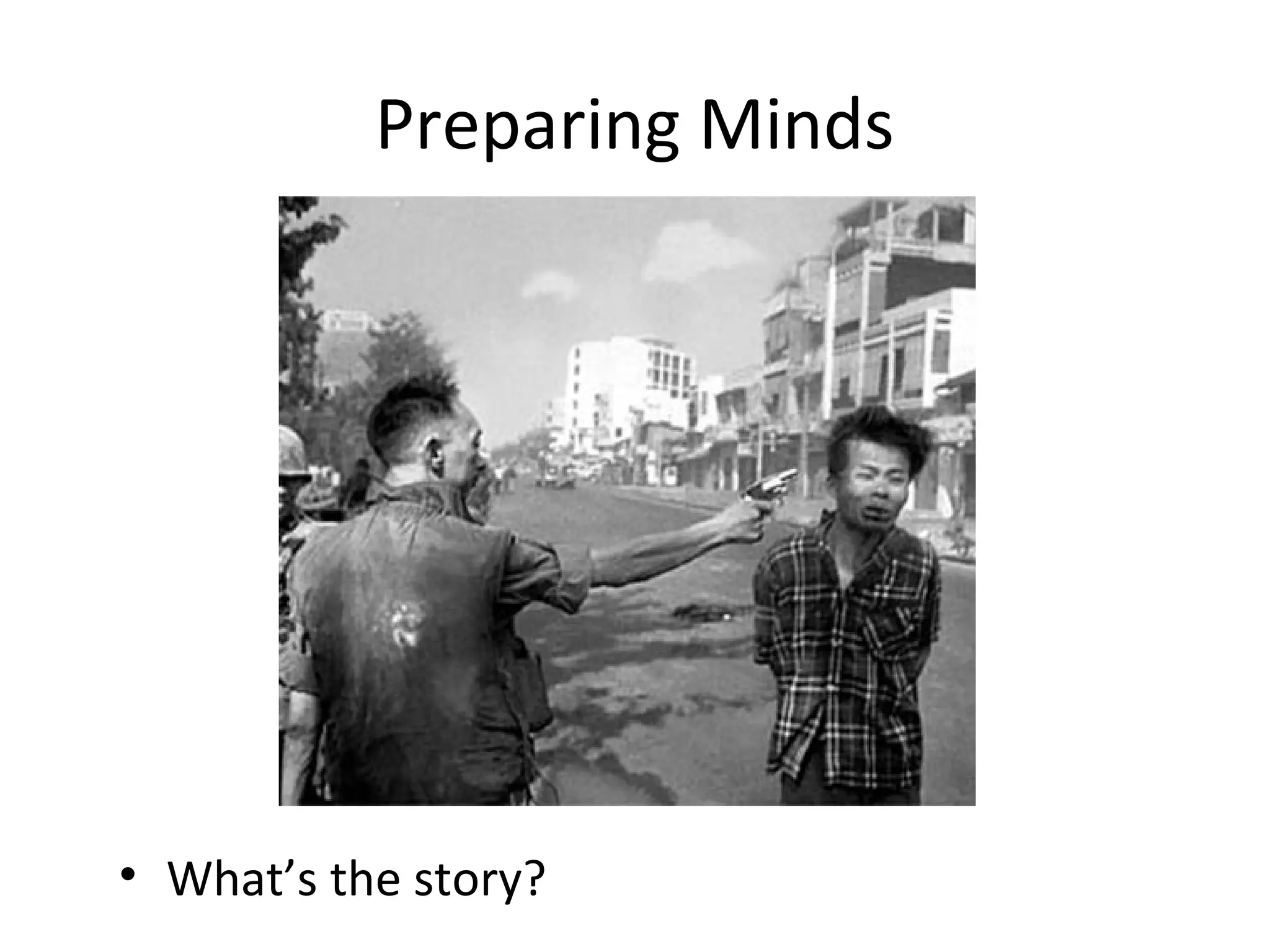 Preparing Minds
• What’s the story?
 