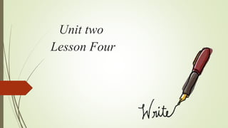 Lesson Four
Unit two
 