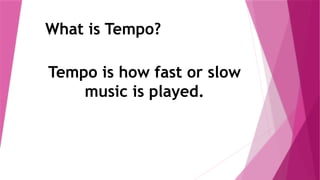 Tempo Lesson MUSIC IN grade 6 LESSON ABOUT TEMPO .pptx