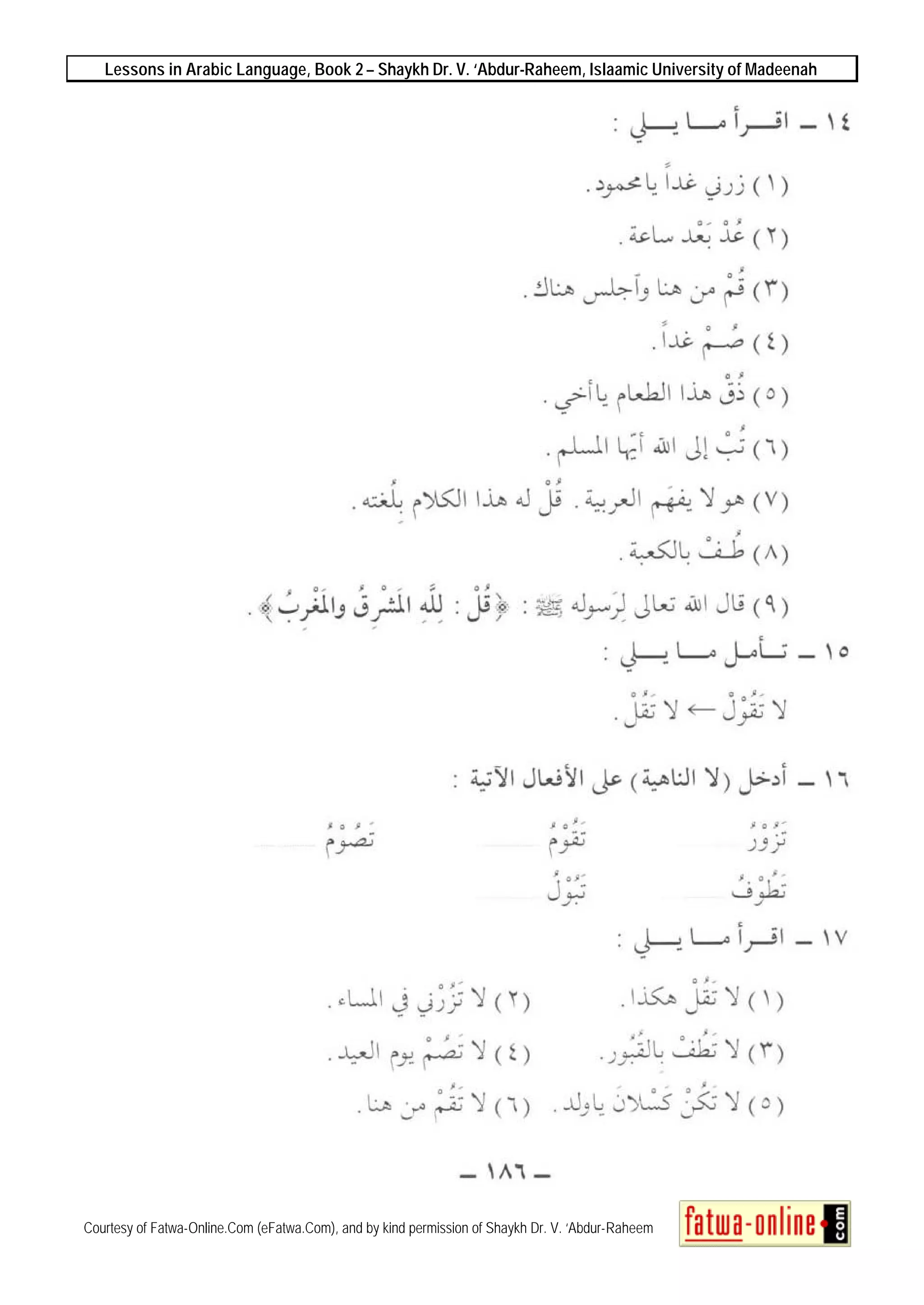 Lessons in Arabic Language, Book 2 – Shaykh Dr. V. ‘Abdur-Raheem, Islaamic University of Madeenah
Courtesy of Fatwa-Online.Com (eFatwa.Com), and by kind permission of Shaykh Dr. V. ‘Abdur-Raheem
 