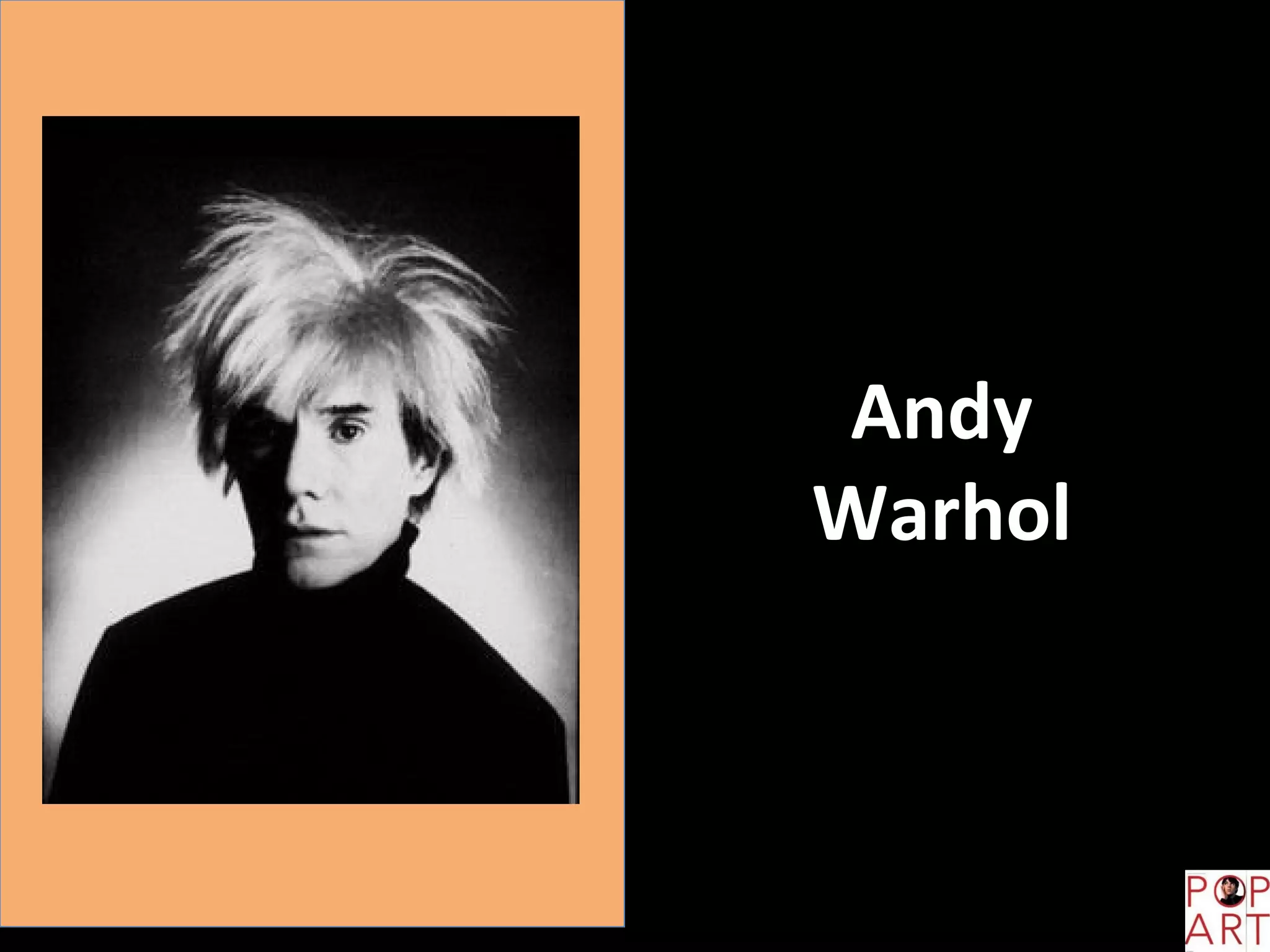 Andy
Warhol
 