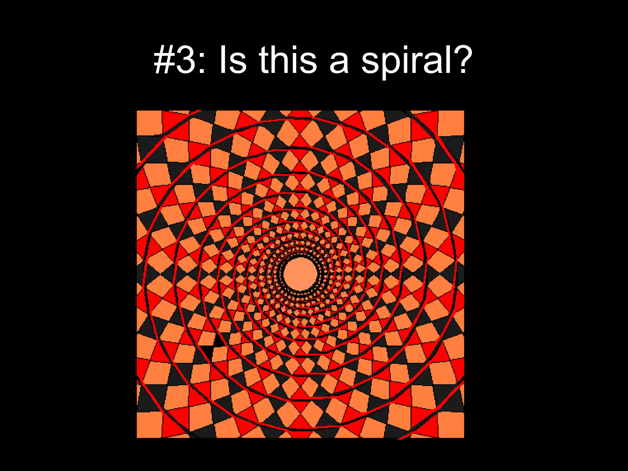 #3: Is this a spiral?
 
