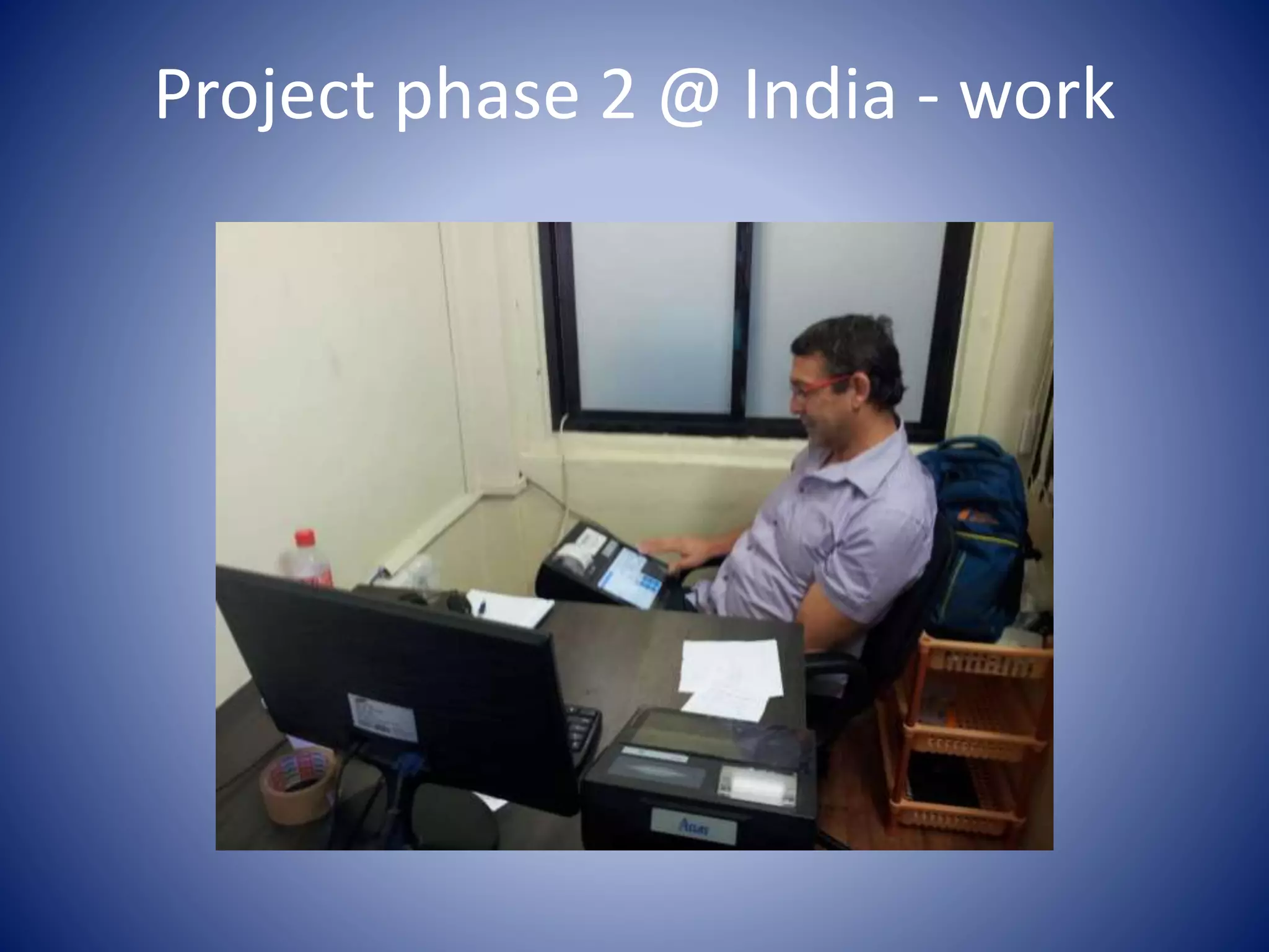 Project phase 2 @ India - work
 