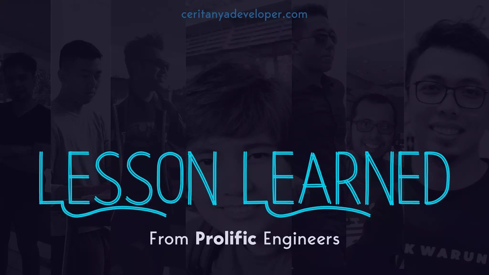 Lesson LearnedFrom Prolific Engineers ceritanyadeveloper.com 