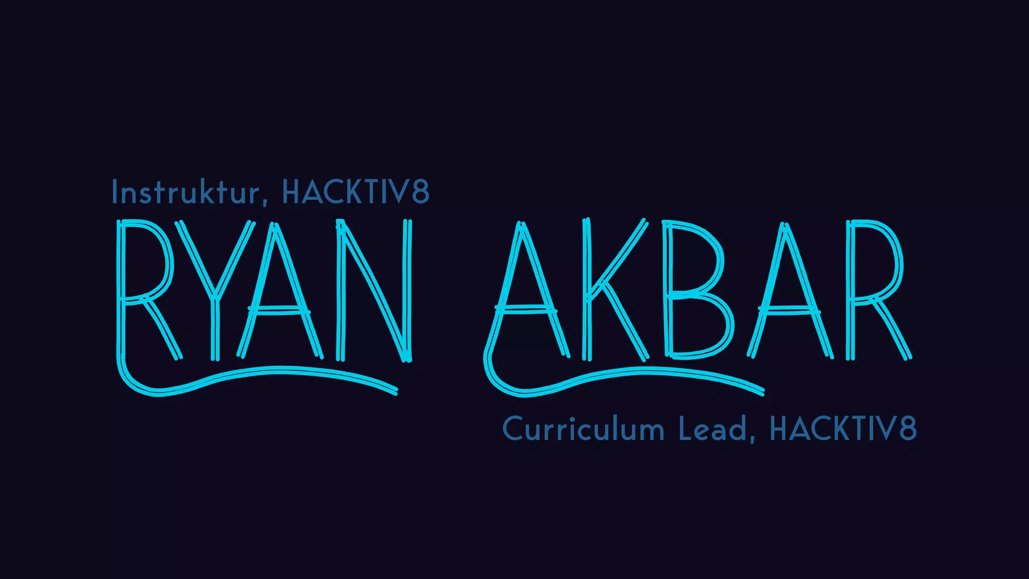 Ryan Akbar Instruktur, HACKTIV8 Curriculum Lead, HACKTIV8 