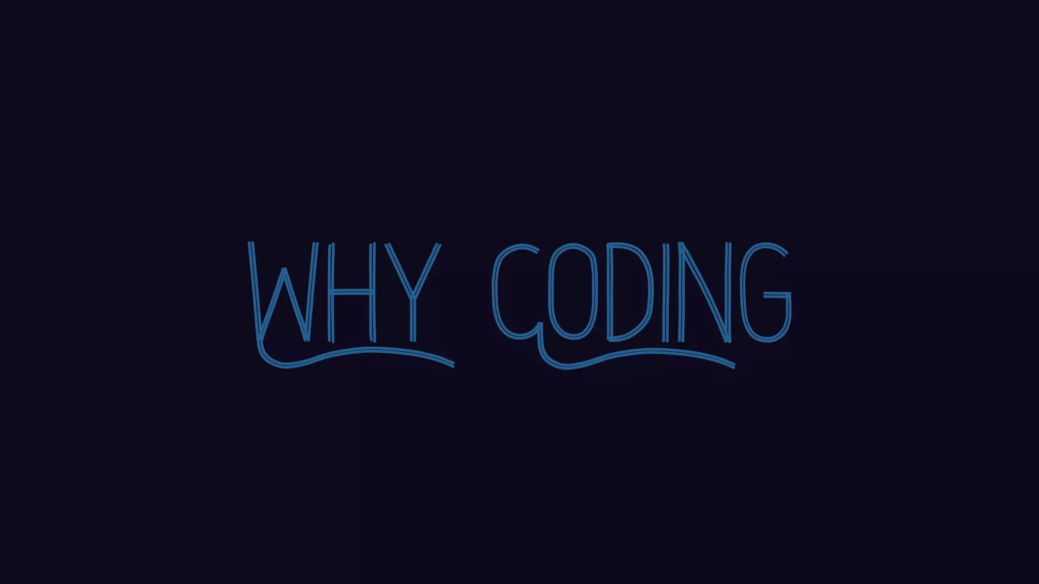 Why Coding 
