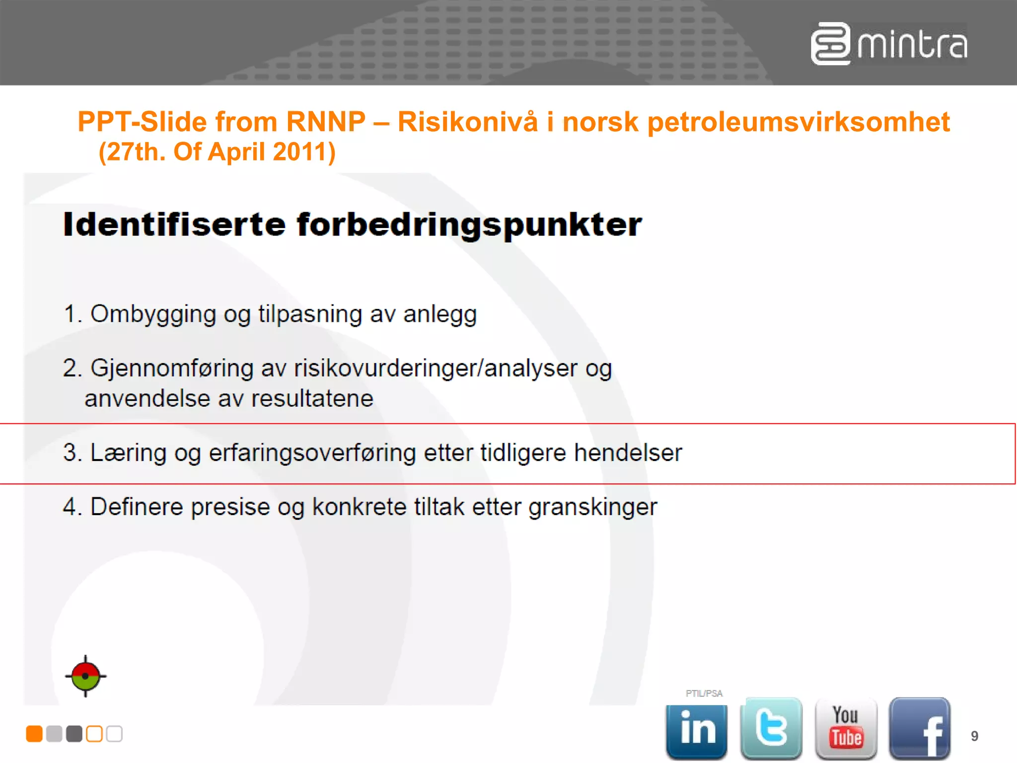 PPT-Slide from RNNP – Risikonivå i norsk petroleumsvirksomhet  (27th. Of April 2011) 