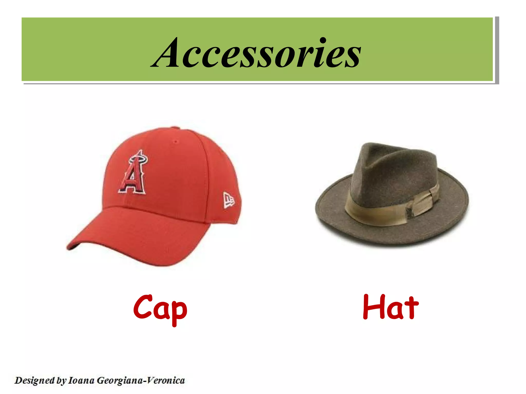 Accessories




Cap        Hat
 