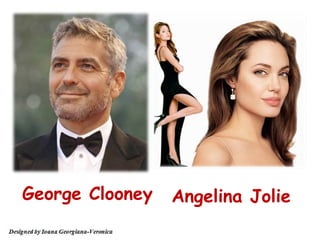 George Clooney   Angelina Jolie
 