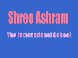 Shree Ashram The International School 