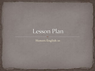 Honors English 10 Lesson Plan 
