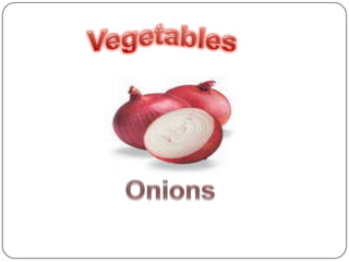 VegetablesOnions