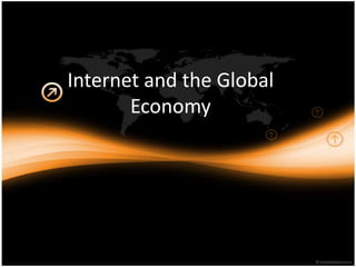 Internet and the Global Economy 