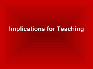 Implications for Teaching 