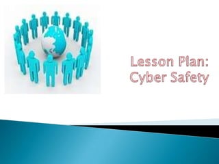 Lesson Plan:Cyber Safety 