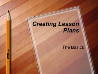 Creating Lesson Plans The Basics 