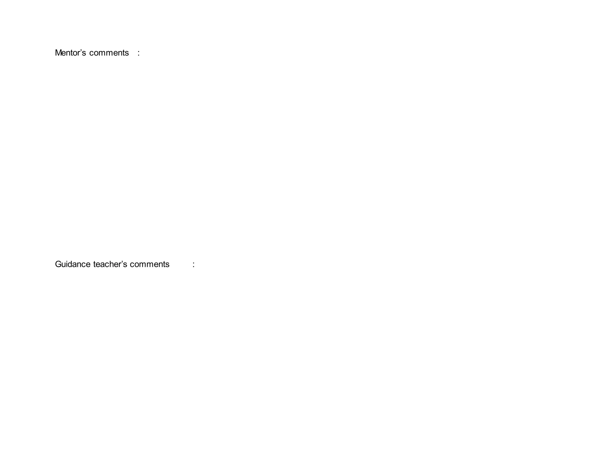 Mentor’s comments :
Guidance teacher’s comments :
 