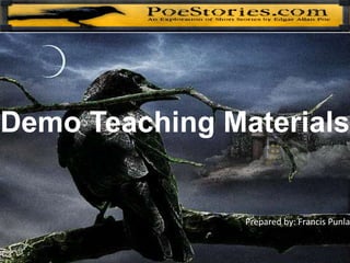 Demo Teaching Materials
Prepared by: Francis Punla
 