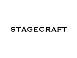 STAGECRAFT
 