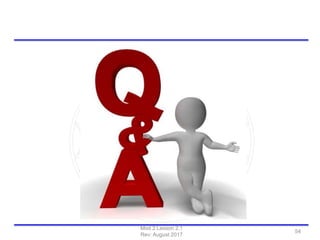 Mod 2 Lesson 2.1
Rev: August 2017
54
 