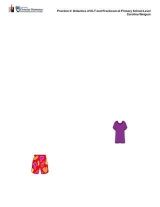 Practice II: Didactics of ELT and Practicum at Primary School Level
Carolina Weigum
 