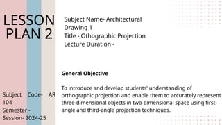 Lesson Plan 2 Orthographic projectionstions | PPTX