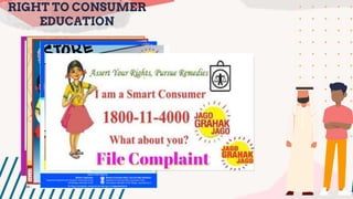 RIGHT TO CONSUMER
EDUCATION