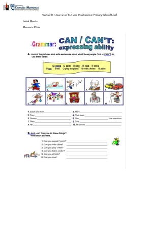 Practice II: Didactics of ELT and Practicum at Primary School Level
Aimé Huarte
Florencia Pérez
 